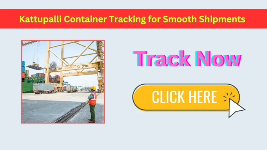 Kattupalli Container Tracking for Smooth Shipments