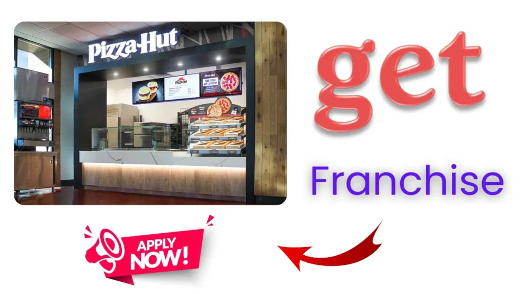Pizza Hut Franchise in India, Cost and Requirements